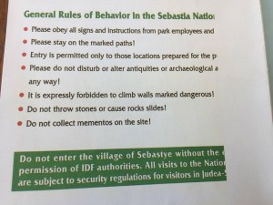 The “rules” given out by Israel for visitors and the leaflet that Israel has produced. It looks as if the land and the area belong to them … and not to the Palestinians who live in Sabastiya.